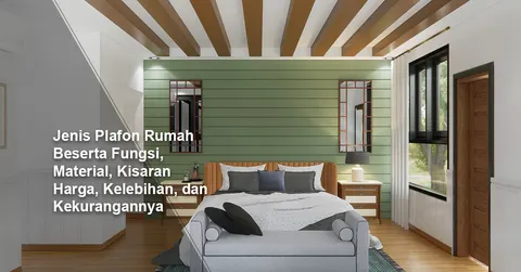 Plafon Rumah: Pengertian, Fungsi dan Pilihan Material
