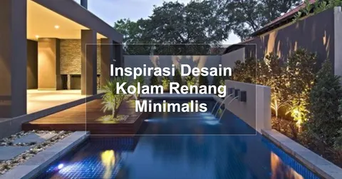 desain kolam renang minimalis